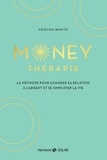 Cristina Benito - Money thérapie - La méthode pour changer sa relation à l'argent et se simplifier la vie.