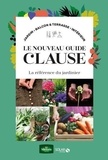 Daniel Brochard et Rosenn Le Page - Le nouveau guide Clause - La référence du jardinier.