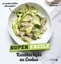 Emilie Laraison - Recettes light au Cookeo.