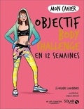 Floriane Limonnier - Mon cahier Objectif body challenge en 12 semaines.