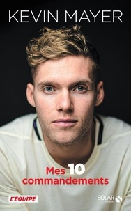 Kevin Mayer - Mes 10 commandements.