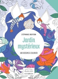 Stéphanie Brepson - Jardin mystérieux - 100 dessins à colorier.