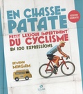 Erwann Mingam - En chasse-patate - Petit lexique impertinent du cyclisme en 100 expressions.