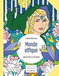 Christophe Moi - Monde elfique - 100 dessins à colorier.