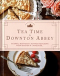 Regula Ysewijn - Tea time à Downton Abbey - Scones, muffin et autres douceurs pour goûter à l'anglaise.