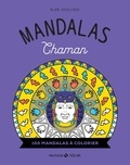 Alan Guilloux - Mandalas Chaman - 100 mandalas à colorier.