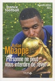  France Football - Kylian Mbappé - "Personne ne peut vous interdire de rêver".