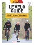 Nicolas Perthuis et Sébastien Jacquet - Le vélo guide - Les conseils pour les cyclos de tous niveaux.