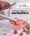 Louis Dubois - Desserts et glaces à la sorbetière.