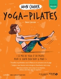 Emilie Cailleau et Audrey Bussi - Mon cahier Yoga-pilates.