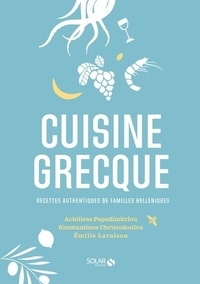 Achilleas Papadimitriou et Konstantinos Christodoulou - Cuisine grecque - Recettes authentiques de familles helléniques.