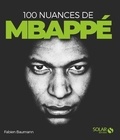 Fabien Baumann - 100 nuances de Mbappé.