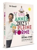 Michel Cymes - Une année en pleine forme avec Michel Cymes - Votre santé jour après jour. Bien-être, alimentation, sport..