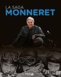Philippe Monneret et Lionel Rosso - La saga Monneret.