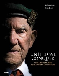 Kellian Bier et Jean Huck - United We Conquer - Commandos Marine, ils racontent leur histoire.
