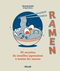 Vincent Amiel - Ramen - 50 recettes de nouilles japonaises à toutes les sauces.