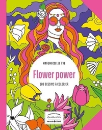  Mademoiselle Eve - Flower power - 100 dessins à colorier.