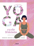 Aurélie Maire - Ma solution yoga Cycle féminin - Respiration - Méditation - Flow - Nutrition - Massages.