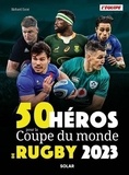 Richard Escot - 50 héros de la Coupe du monde de rugby.