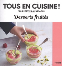  Solar - Desserts fruités - 120 recettes à partager.