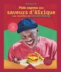 Cheikh Niang - Plats express aux saveurs d'Afrique - Les recettes de Cheikh Niang.