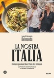 Luana Belmondo et Alessandro Belmondo - La Nostra Italia - Itinéraire gourmand dans l'Italie des Belmondo.