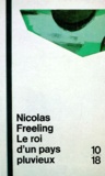Nicolas Freeling - Le roi d'un pays pluvieux.