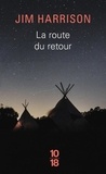 Jim Harrison - La route du retour.