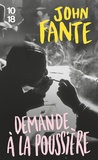 John Fante - Demande A La Poussiere.