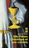Ellis Peters - L'Heretique Et Son Commis.