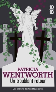 Patricia Wentworth - Un Troublant Retour.