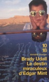 Brady Udall - Le destin miraculeux d'Edgar Mint.