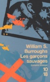 William Burroughs - Les Garcons Sauvages.