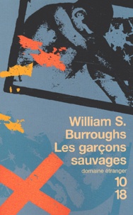 William Burroughs - Les Garcons Sauvages.
