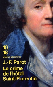 Jean-François Parot - Le crime de l'hôtel Saint-Florentin.