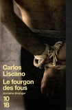 Carlos Liscano - Le fourgon des fous.