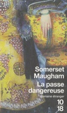 William Somerset Maugham - La passe dangereuse.