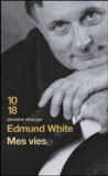 Edmund White - Mes vies.