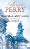 Anne Perry - Une enquête de Charlotte et Thomas Pitt  : Buckingham Palace Gardens.