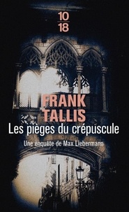 Frank Tallis - Les carnets de Max Liebermann  : Les pièges du crépuscule.