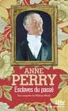 Anne Perry - Esclaves du passé.