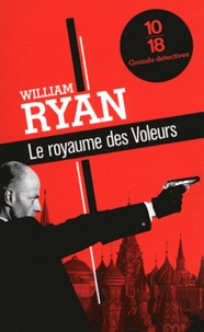 William Ryan - Le royaume des Voleurs - Une enquête de l'inspecteur Korolev.