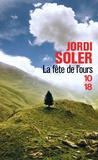 Jordi Soler - La fête de l'ours.