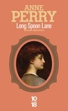 Anne Perry - Long Spoon Lane.