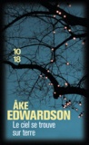 Ake Edwardson - Le ciel se trouve sur terre.
