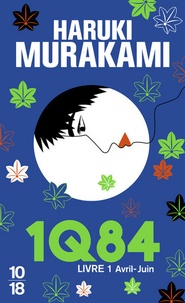 Haruki Murakami - 1Q84 Tome 1 : Avril-Juin.