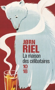 Jørn Riel - La maison des célibataires - Une petite histoire groenlandaise.