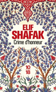 Elif Shafak - Crime d'honneur.