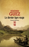 Jérémie Guez - Le dernier tigre rouge.