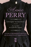 Anne Perry - Les deux premières enquêtes de Charlotte et Thomas Pitt - L'étrangleur de Cater Street ; Le mystère de Callender Square.